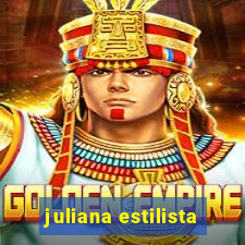 juliana estilista